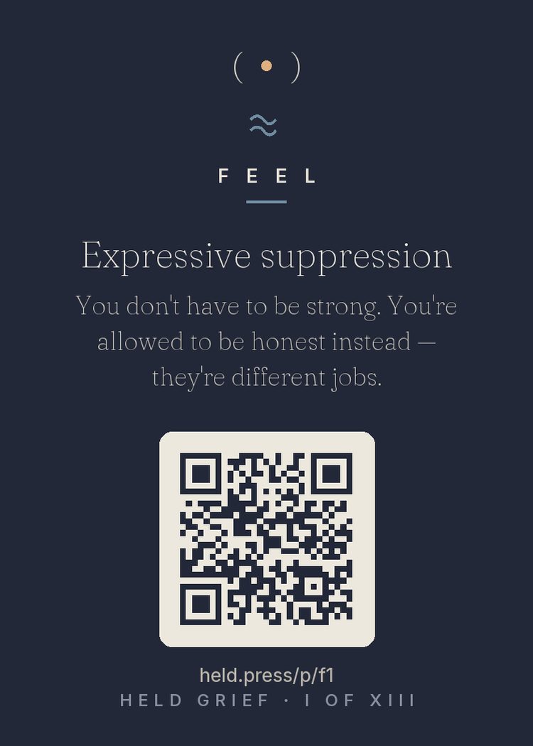 The cost of suppression — James Gross's emotion regulation research reached a durable finding: suppressing emotional expression doesn't reduce the emotion — it increases physiological arousal while adding the labor of performance. 'Being strong' is expressive suppression by another name, and it charges twice. Honesty — feeling what is actually there, saying what is actually true — costs less than the mask does. Strength and honesty are different jobs; grief only requires the second.