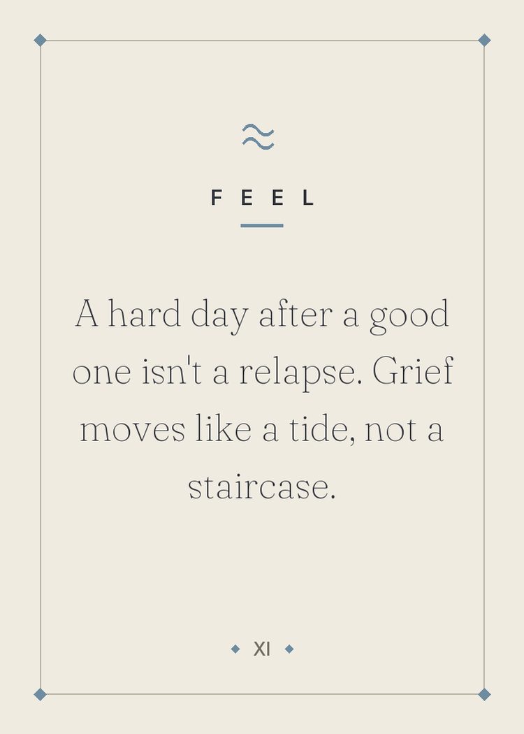 A hard day after a good one isn't a relapse. Grief moves like a tide, not a staircase.