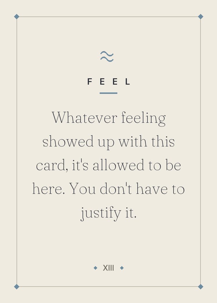 Whatever feeling showed up with this card, it's allowed to be here. You don't have to justify it.
