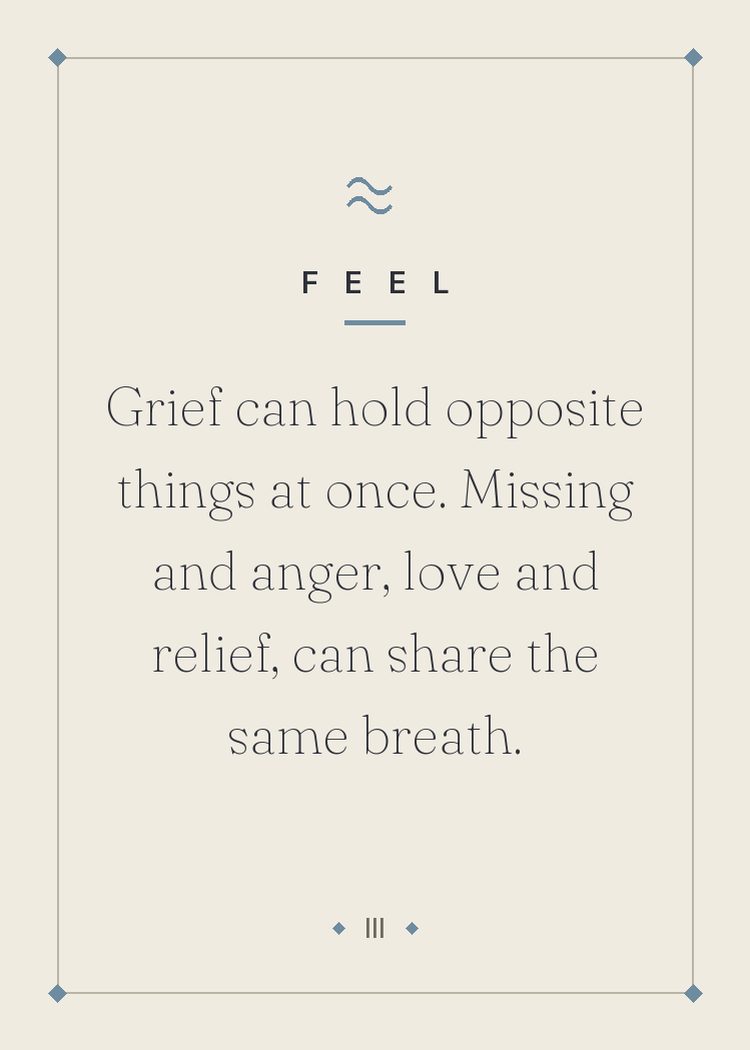 Grief can hold opposite things at once. Missing and anger, love and relief, can share the same breath.