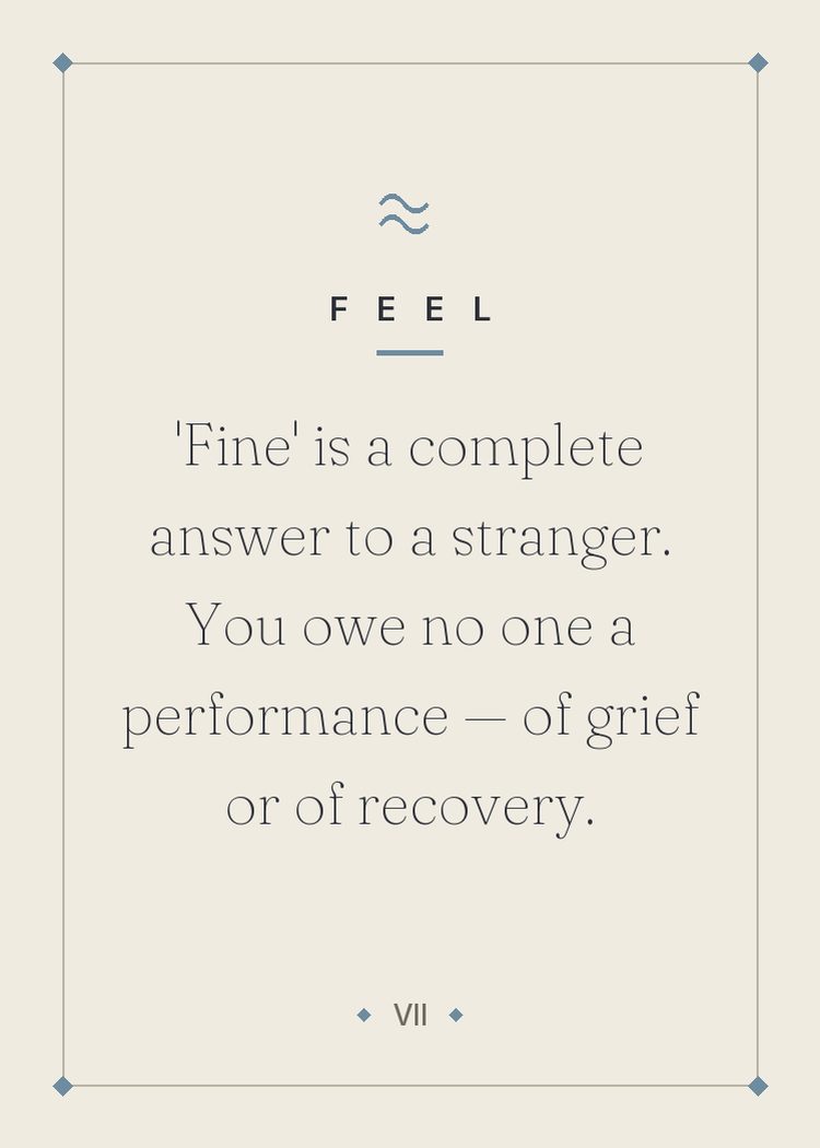 'Fine' is a complete answer to a stranger. You owe no one a performance — of grief or of recovery.