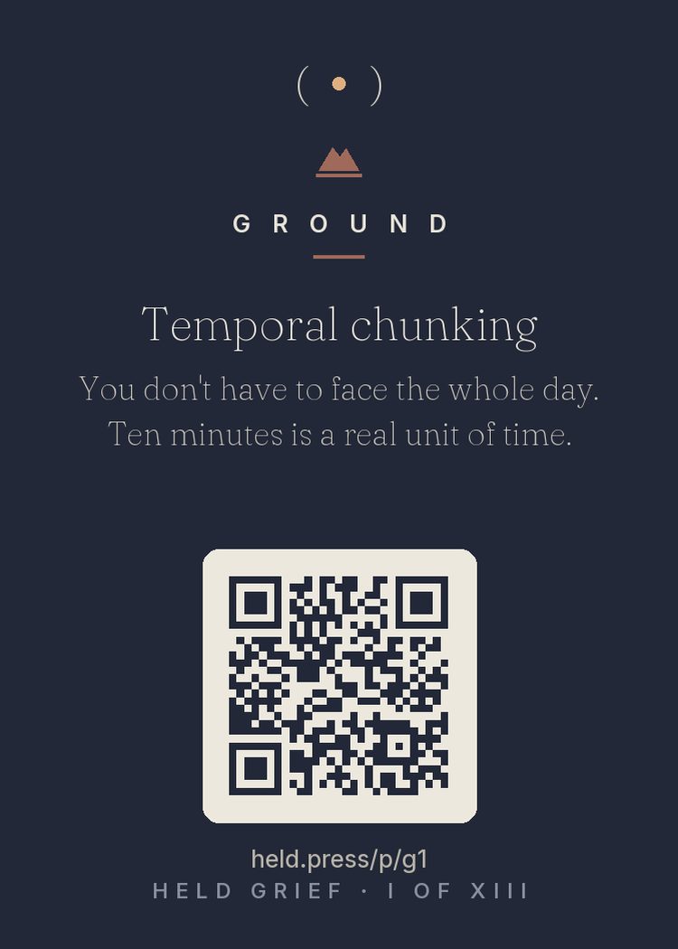 Temporal chunking — Overwhelm is partly a time problem: under acute stress, the mind tries to process the entire future at once, and executive function collapses under the load. Crisis stabilization work uses deliberate time-shrinking — reduce the horizon until the task fits the capacity you actually have right now. Ten minutes is small enough for a grieving nervous system to hold. Chain enough ten-minute segments together and you have survived a day without ever having to face one.