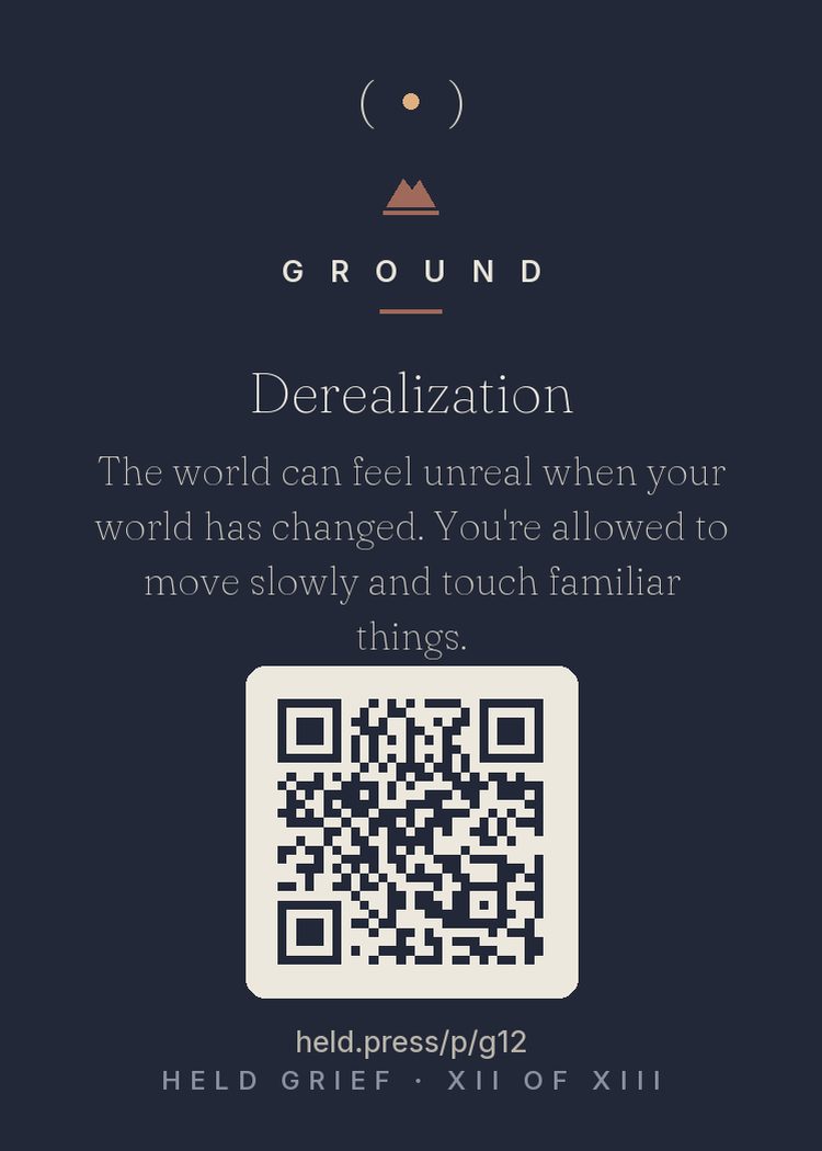 Derealization in acute grief — That unreal, fogged, watching-your-own-life feeling has a name — derealization — and it is a common, documented feature of acute grief, not a sign you are losing your mind. The assumptive world, as researchers call it, has genuinely broken: predictions your brain made constantly are suddenly wrong. Moving slowly and touching familiar objects gives the prediction system stable input while it rebuilds. The strangeness fades as the world becomes learnable again.