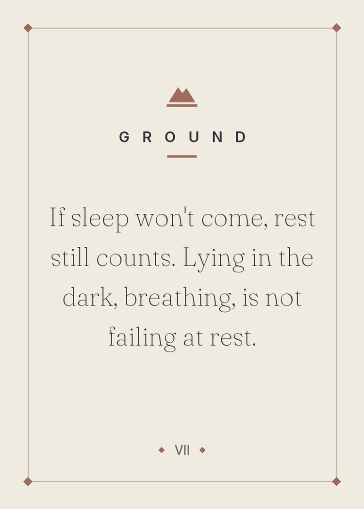 If sleep won't come, rest still counts. Lying in the dark, breathing, is not failing at rest.