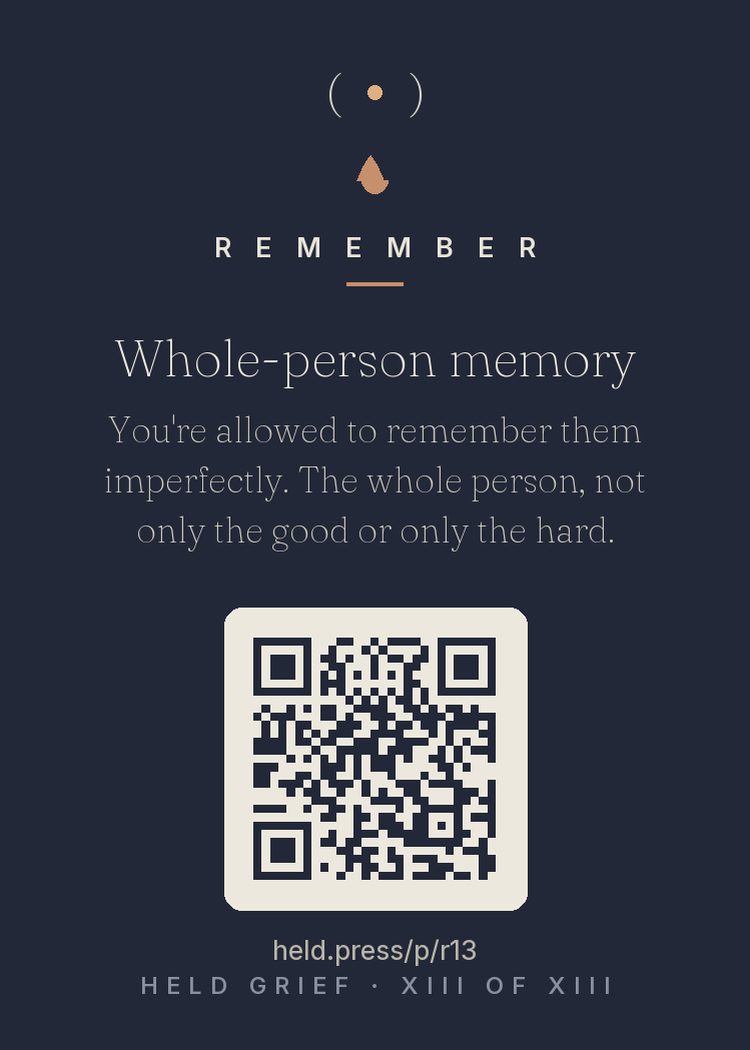 Grief culture pressures the dead into sainthood. But a statue is harder to stay connected to than a person. The real bond includes the temper, the debts, the jokes that landed wrong. — Remembering imperfectly is not disloyalty — it's accuracy, and accuracy is what lets the relationship stay real on this side of it.