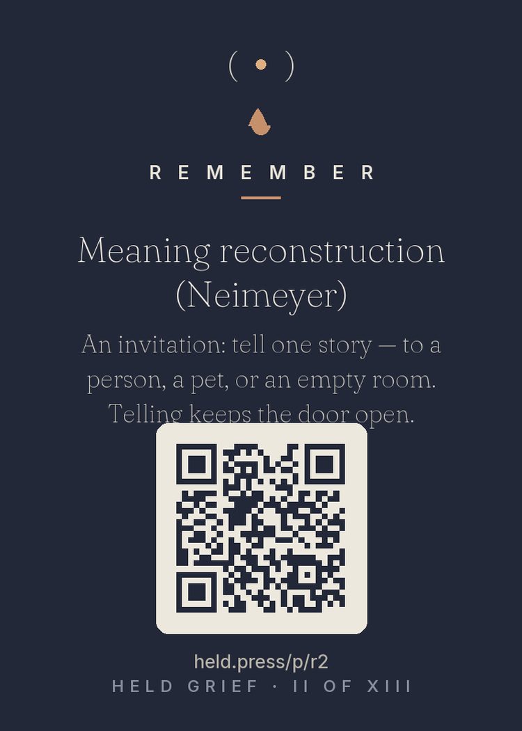 Narrative and meaning-making — Robert Neimeyer's meaning reconstruction research places storytelling at the center of mourning: each telling helps weave the loss into a life narrative that can hold it. Stories also consolidate memory itself — rehearsed memories strengthen. The audience barely matters; the telling does. A story told to a pet or an empty room still performs the work. Every telling keeps the door open, and keeps the teller the author.