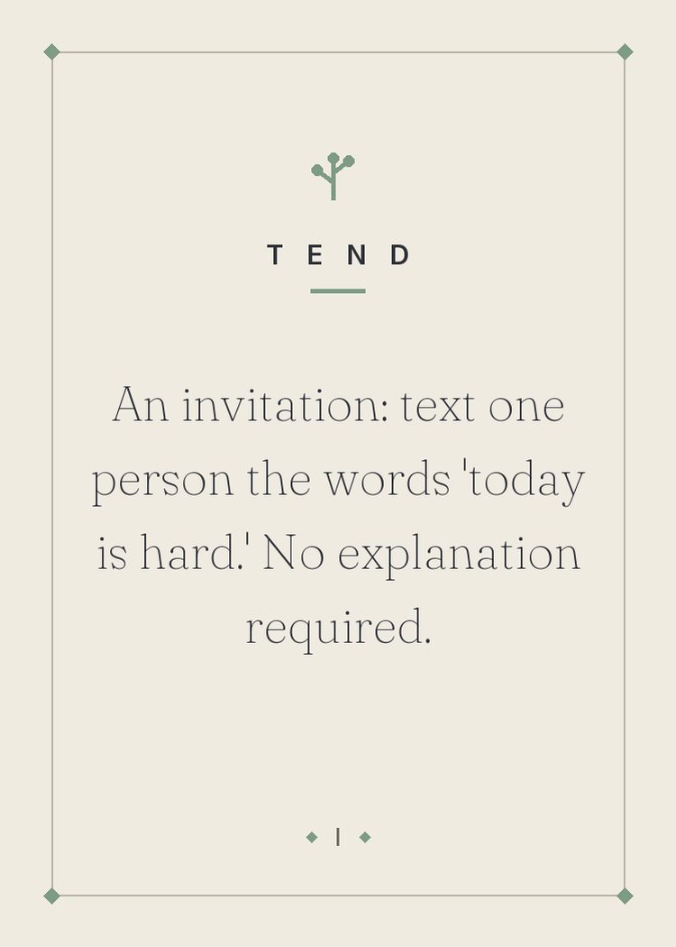 An invitation: text one person the words 'today is hard.' No explanation required.