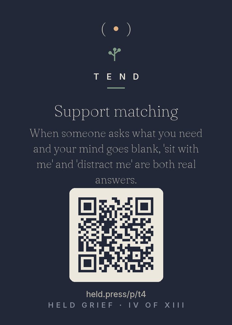 Matching support to need — Support research distinguishes emotion-focused help (presence, listening) from distraction and practical help — and finds mismatch is why so much well-meant support lands badly. Grievers often can't diagnose their need on demand, so scripts help: 'Sit with me' requests presence; 'Distract me' requests relief. Both are legitimate, both are real answers, and naming which one you need turns a helpless helper into an effective one.