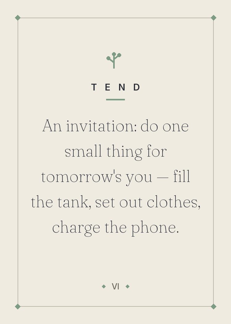 An invitation: do one small thing for tomorrow's you — fill the tank, set out clothes, charge the phone.