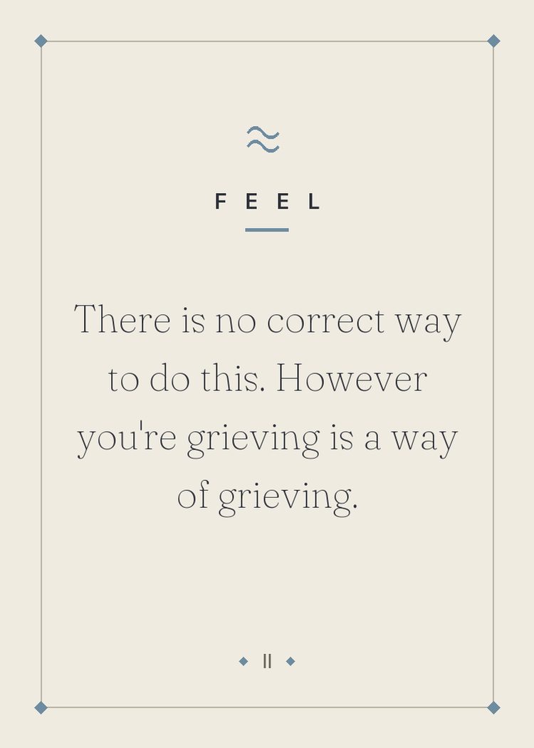 There is no correct way to do this. However you're grieving is a way of grieving.