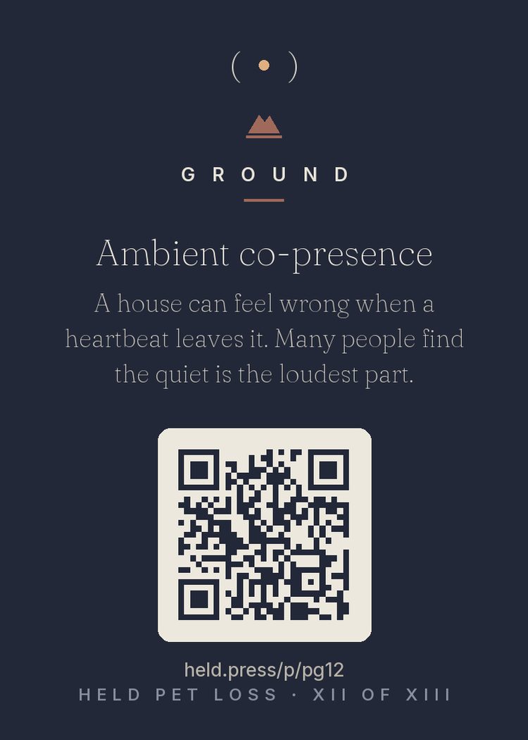 Ambient co-presence — Environmental psychology has a name for what animals provide: ambient co-presence — a living being sharing space, requiring nothing, changing everything. Their absence alters the sensory signature of home itself: sounds missing, movements missing, a heartbeat's worth of warmth gone from the rooms. The wrongness you feel is perceptual fact, not imagination. Go slowly. The house is relearning its acoustics, and so are you.