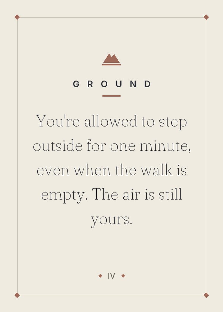 You're allowed to step outside for one minute, even when the walk is empty. The air is still yours.