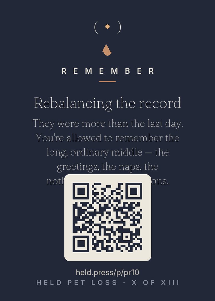 Rebalancing the memory record — After a hard ending — the decline, the clinic, the last day — final memories dominate recall, because traumatic and recent memories are louder by design. But retrieval is trainable: deliberately revisiting the ordinary middle — greetings, naps, walks, the ten thousand unremarkable mornings — measurably rebalances the record. They were a whole long life of routine joy, not a last afternoon. Remember the middle. It's where they actually lived.