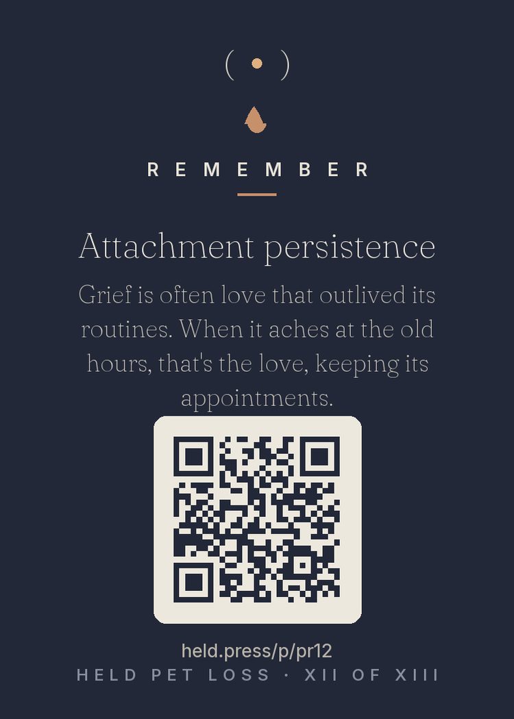 Grief as attachment energy — Grief intensity tracks attachment strength: the ache is a nervous system still reaching, on schedule, for a creature it loves — at walk time, at dinnertime, at the click of the door. The reaching doesn't stop because they did; the love keeps arriving with nowhere to land, so it lands in you. That ache isn't malfunction or excess. It is the love itself, continuing. Let it land.