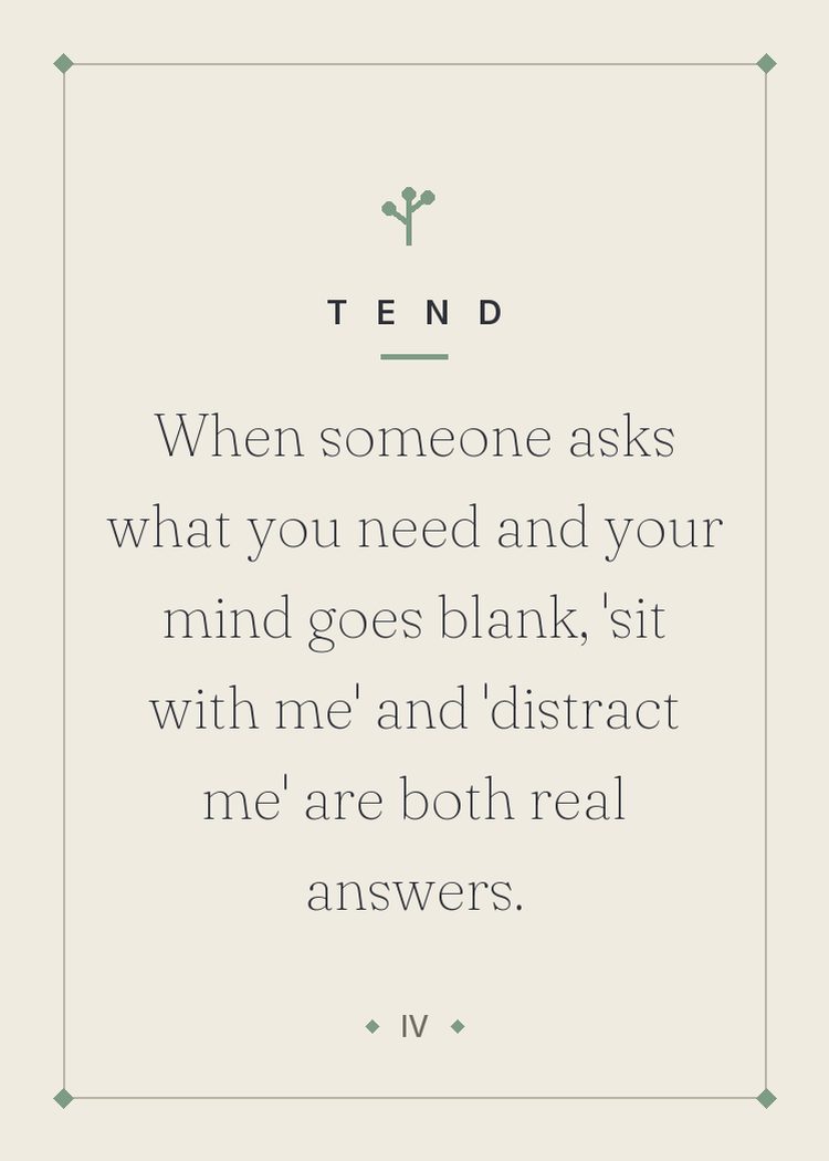 When someone asks what you need and your mind goes blank, 'sit with me' and 'distract me' are both real answers.