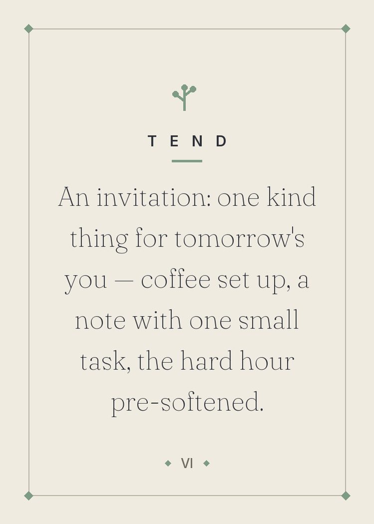 An invitation: one kind thing for tomorrow's you — coffee set up, a note with one small task, the hard hour pre-softened.